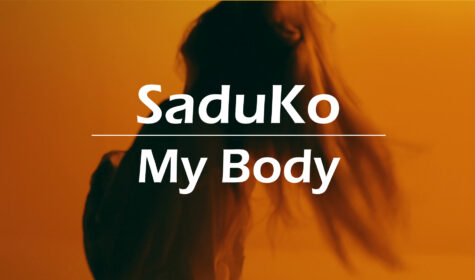 SaduKo - My Body Lyric Video